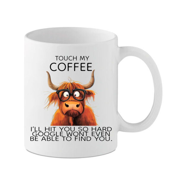 Touch My Coffee... Highland Cow Mugs with sarcastic quotes by MuggaTea